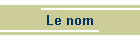 Le nom