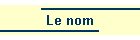 Le nom