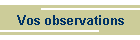 Vos observations