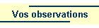 Vos observations